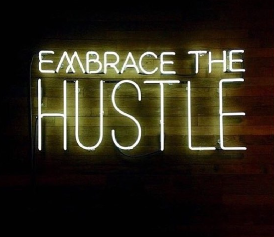 Embrace The Hustle